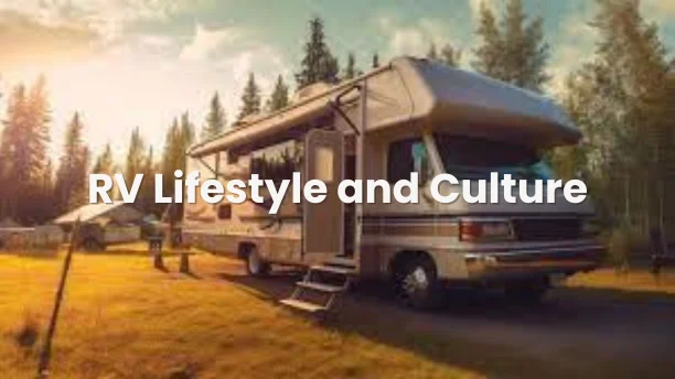 RV Lifestyle and Culture