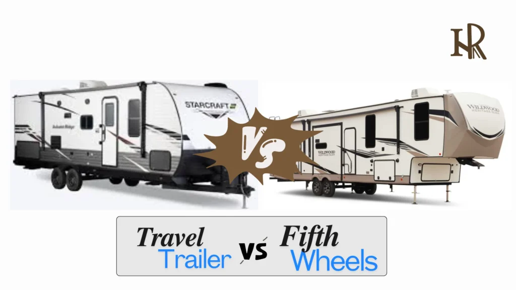 Fifth Wheel vs Travel Trailer